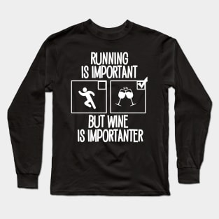 Running is important but Wine is importanter Long Sleeve T-Shirt